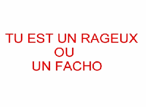 Rageux ou Facho?